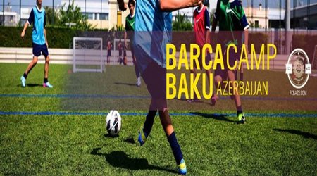 “Barcelona”nın rəsmi kampı Bakıda fəaliyyətə başladı
