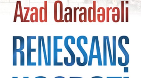 "Qanun"dan yeni kitab: Azad Qaradərəli.  RENESSANS HƏSRƏTİ