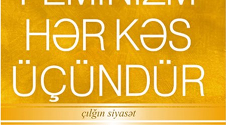 Dünya şöhrətli feminist yazarın kitabı Azərbaycan dilində