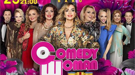Erməni truppası “Comedy Woman”ın Bakı konserti ləğv olundu