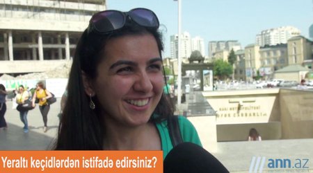 QƏFİL SUAL: Yeraltı keçidlərdən istifadə edirsiniz? - ANN.TV