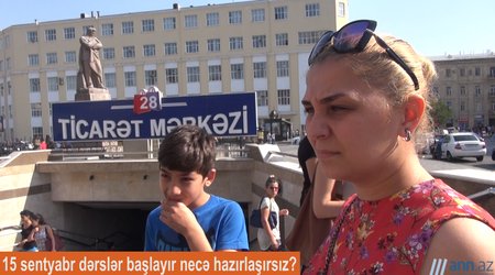 QƏFİL SUAL:15 sentyabrda məktəb başlayır,  hazırsınız? - ANN.TV