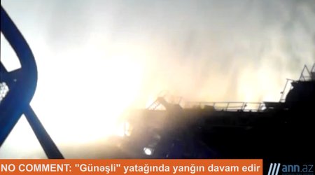 NO COMMENT: "Günəşli" yatağında yanğın davam edir