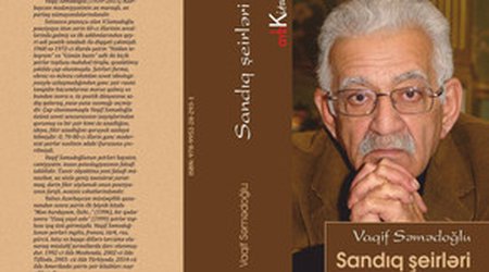Vaqif Səmədoğlunun "Sandıq Şeirləri" adlı kitabı çap edildi