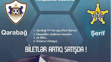 "Qarabağ" - "Şerif" matçının biletləri satışda
