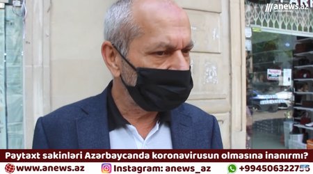 Paytaxt sakinləri Azərbaycanda koronavirusun olmasına inanırmı? - VİDEO