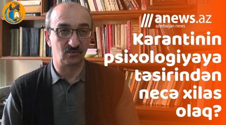 Karantin zamanı psixologiyamızı necə qoruyaq? - VİDEO