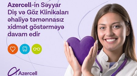 Azercell's Mobile Dental and Eye Clinics continue to serve the population free of charge