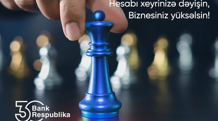 Bank Respublika sahibkarlar üçün “Hesabı xeyrinizə dəyişin!” kampaniyasına start verib