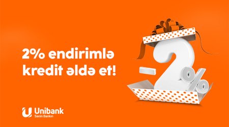 Unibankdan krediti onlayn sifariş et, 2% endirimli olsun!
