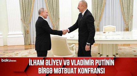 İlham Əliyev və Vladimir Putinin birgə mətbuat konfransı - VİDEO