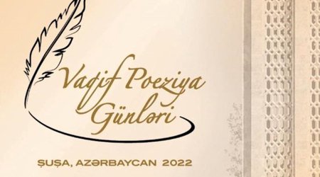 Şuşada “Vaqif Poeziya Günləri” başlayıb
