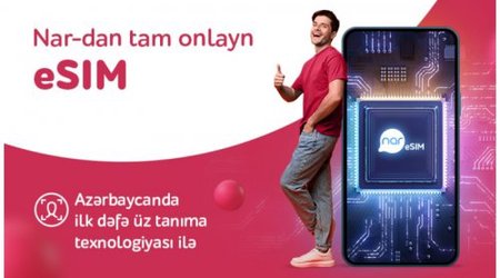 «Nar» представил первый в Азербайджане сервис eSIM с технологией идентификации личности