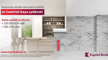 Təmir işlərinə Kapital Bank-la başlayın!