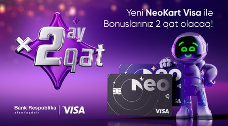Yeni NeoKart Visa sahibləri 2 qat keşbek qazanacaq!