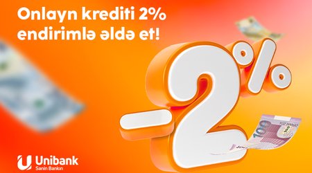 Bayram günlərində Unibankdan endirimli kredit sifariş edin
