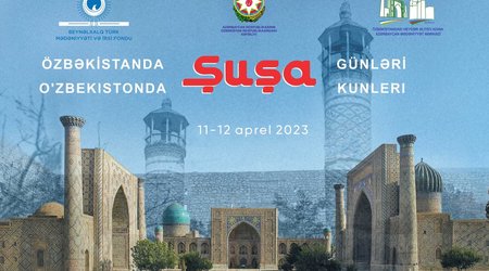 Özbəkistanda ilk dəfə olaraq Şuşa günləri qeyd ediləcək