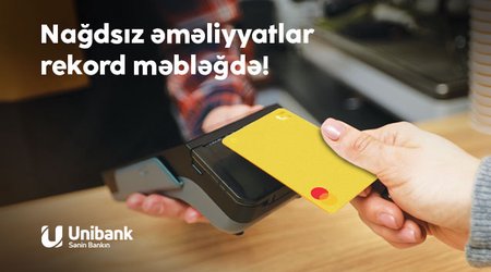 Unibankda nağdsız əməliyyatların həcmi rekord məbləğə çatıb