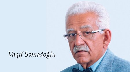 Сегодня день памяти азербайджанского поэта Вагифа Самедоглу