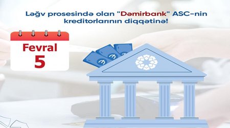 Ləğv prosesində olan "Dəmirbank"ın kreditorlarına müraciət edilib