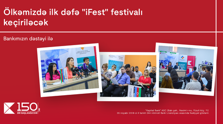 Good news for tech-hunter: with the support of Kapital Bank, the “iFest-Innovation and Technology” festival is set to take place