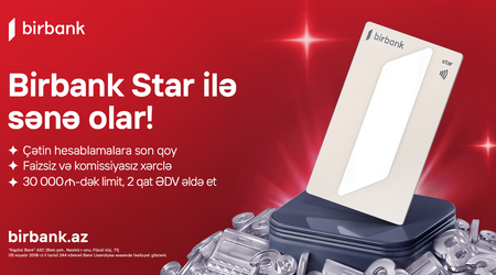 Birbank Star kartı ilə faizsiz və komissiyasız yeni dövr başlayır
