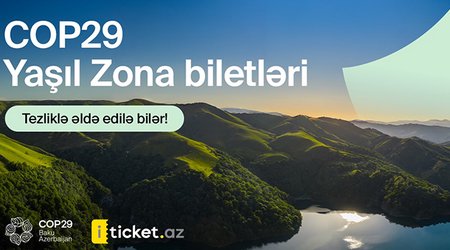 COP29 Yaşıl Zona üzrə biletlərin əldə edilməsi mümkün olacaq