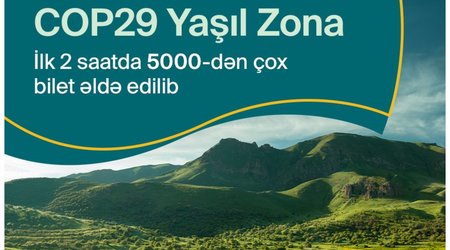 COP29-un "Yaşıl Zona"sına iki saata 5 mindən çox bilet satılıb