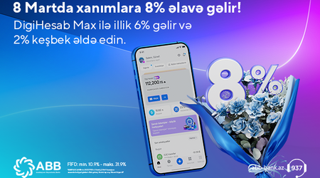 Xanımlar üçün “DigiHesab Max”-la8% gəlir fürsəti!