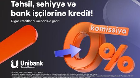 Kreditlərinizi “Unibank”a gətirin – komissiya 0%, illik faiz dərəcəsi cəmi 9.5%-dən
başlayır!