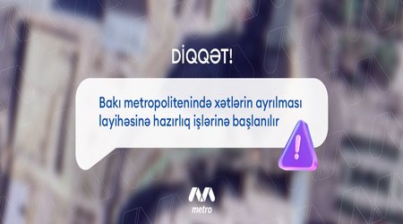 Bakı metrosunda xətlərin ayrılması layihəsinə hazırlıq işlərinə başlanılır