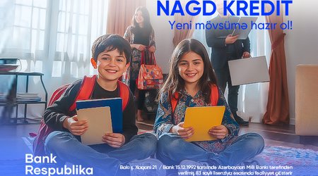 Bank Respublika-dan yeni mövsümə özəl sərfəli nağd kredit təklifi