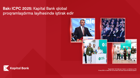 Баку ICPC 2025: Kapital Bank участвует в глобальном проекте по программированию