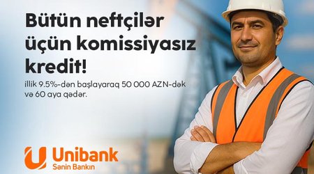 Unibank neft sektoru işçiləri üçün komissiyasız kredit kampaniyası keçirir