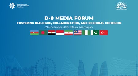 Sabah Bakıda D-8 Media Forumu keçiriləcək