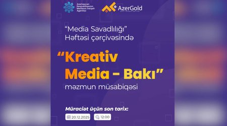 “MEDİA Savadlılığı” Həftəsi çərçivəsində “Kreativ Media - Bakı”,adlı məzmun müsabiqəsi elan edilir