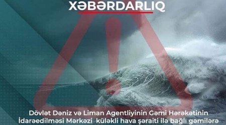 Küləkli hava şəraiti ilə bağlı gəmilərə xəbərdarlıq edilib