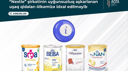“Nestle”nin geri çağrılan uşaq qidaları Azərbaycanda varmı? - Açıqlama
