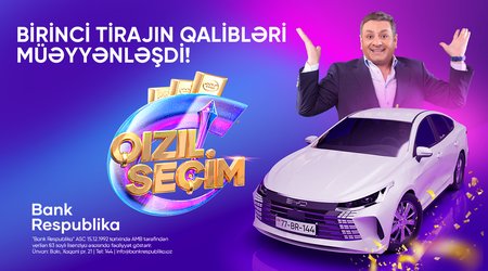 Bank Respublika “Qızıl Seçim” lotereyasının ilk tirajının qaliblərini elan etdi!