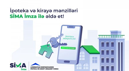 Bu ildən ipoteka krediti və kirayə mənzillər “SİMA İmza” ilə də əldə ediləcək