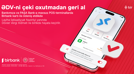 Birbanklılar üçün daha bir üstünlük: artıq ƏDV qəbzini skan etməyə gərək yoxdur