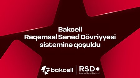 Bakcell Rəqəmsal Sənəd Dövriyyəsi (RSD)sisteminə qoşulub