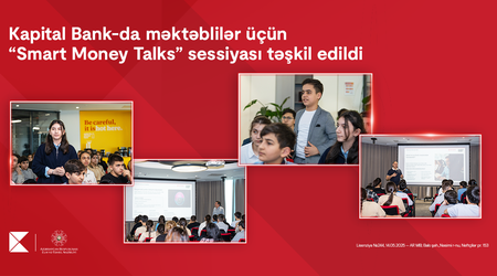 Kapital Bank-da məktəblilər üçün “Smart Money Talks” sessiyası təşkil edildi