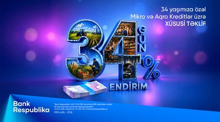 Bank Respublika sahibkarlara “34 GÜN - 34% ENDİRİM” kampaniyasına start verib