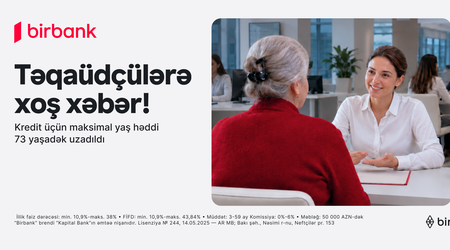 Birbank introduces new opportunity: pensioners up to the age of 73 can now apply for loans