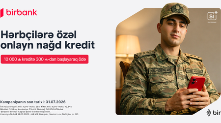 Специальный кредит для военнослужащих от Birbank: ежемесячный платеж от 300 манатов за каждые 10 000 манатов кредита