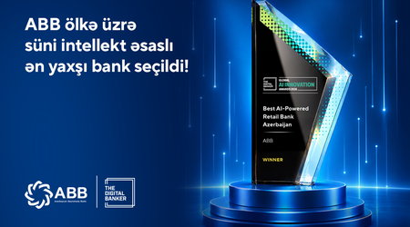 “The Digital Banker” ABB-niAzərbaycanın ən yaxşı süni
intellekt əsaslı bankı seçib