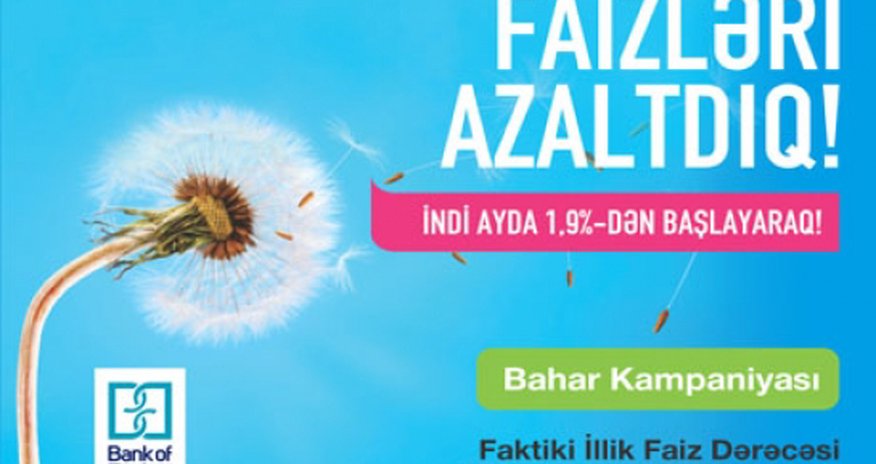 Весенняя кампания от «Bank of Baku»: «Проценты снижены!» Весенняя кампания от «Bank of Baku»: «Проценты снижены!»