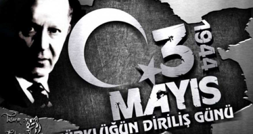 3 May Türkçülük günüdür! 3 May Türkçülük günüdür!
