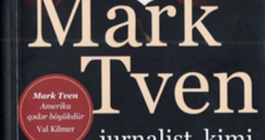 “Mark Tven jurnalist kimi” kitabı nəşr edilib “Mark Tven jurnalist kimi” kitabı nəşr edilib